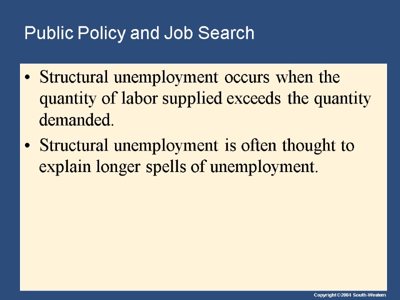 Public Policy and Job Search Structural unemployment occurs when the quantity of labor supplied